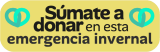 Imagen con el texto Súmate a donar en esta emergencia invernal